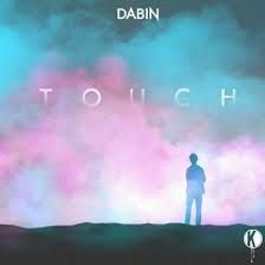Dabin Ft. Daniela Andrade - Touch