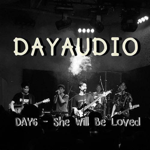 DAY6 - She Will Be Loved