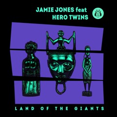 Jamie Jones Feat. Hero Twins - Land Of The Giants