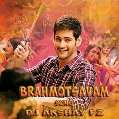 BRAHMOTSAVAM (2016) CLUB MIX BY DJ AKSHAY FZ