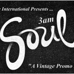 3AM SOUL  "A Vintage Promo Mix"