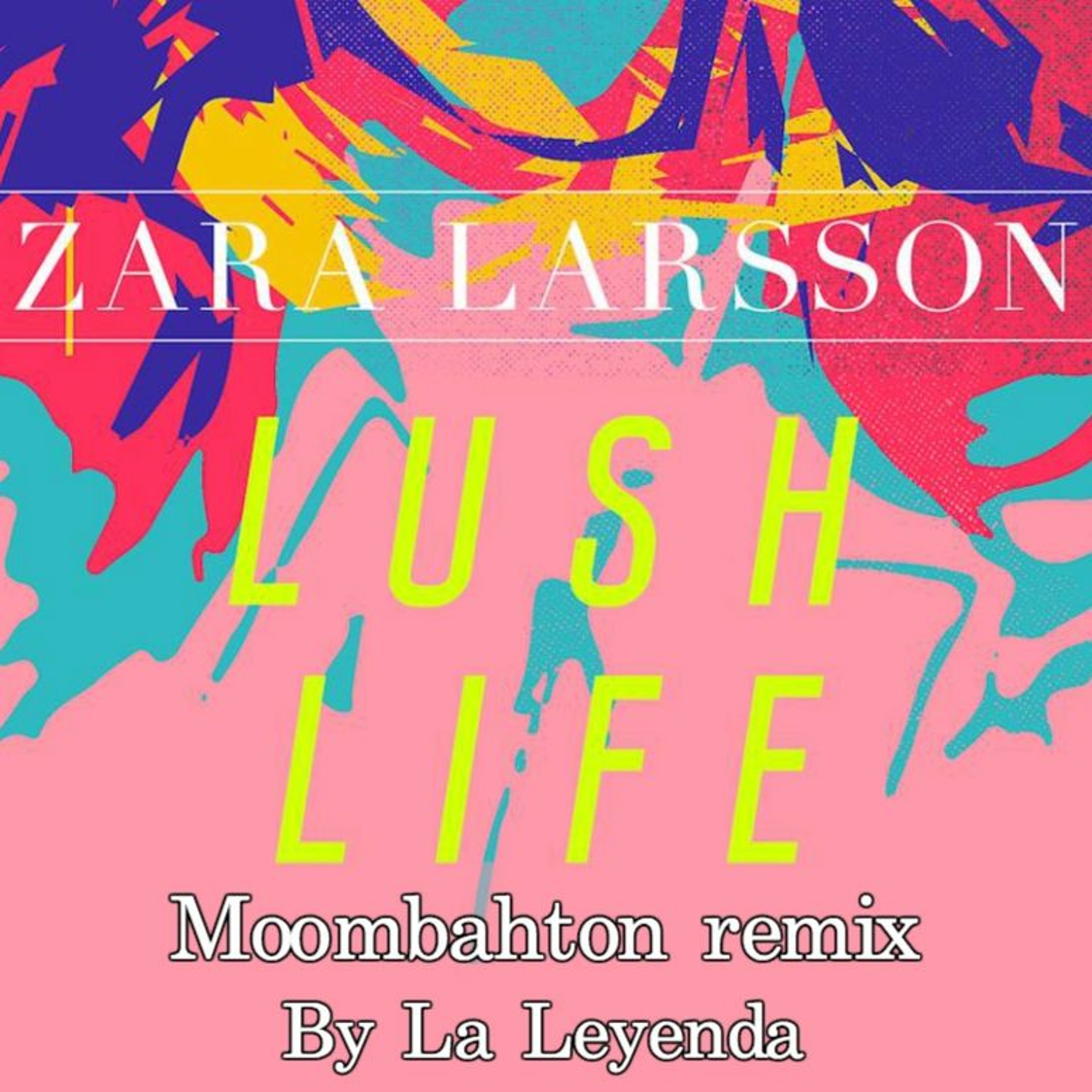 Zara Larsson - Lush Life / Moombahton Remix (by La Leyenda)TEASER episode artwork