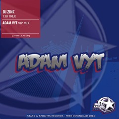 SKR FREE DOWNLOADS - DJ ZINC - 138 TREK(ADAM  VYT  VIP MIX)