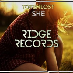 Totemlost - She (Original Mix)[Ridge Records]