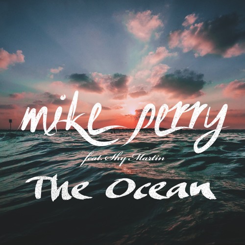 Mike Perry ft. Shy Martin - The Ocean (Wettilla Remix)