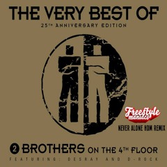 2 Brothers On The 4th Floor - Never Alone ( Freestyle Maniacs HDM Remix )Preview