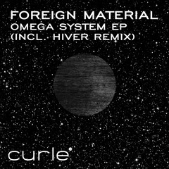 Foreign Material - Beyond Omega System (Hiver Remix 2)