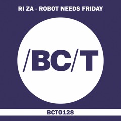 Ri Za - Robot Needs Friday (Original Mix)