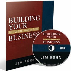 Jim Rohn - Building Your Network Marketing Business