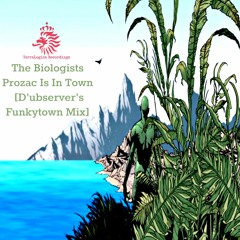 The Biologists - Prozac Is In Town [D'ubserver's Funkytown Mix]