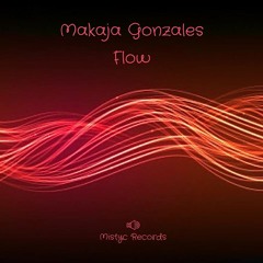 MaKaJa Gonzales - Flow (Makaja Gonzales Rework)