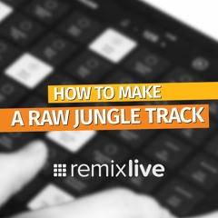 How to make a Raw Jungle track | Remixlive