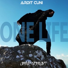 Ardit Cuni - One Life Ft. OMAR