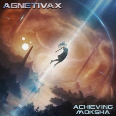 Agnetivax - Consciousness Of God (Part 2)