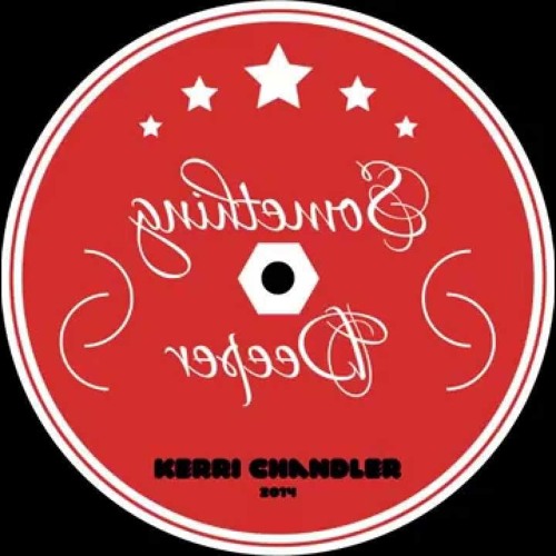 Kerri Chandler - Something Deeper
