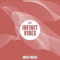 INFINIT Vibes (Guest-Mixes)