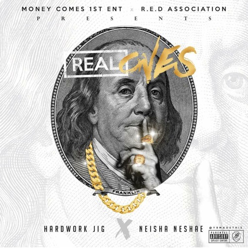 Hardwork Jig - Real Ones (Feat. Neisha Neshae)