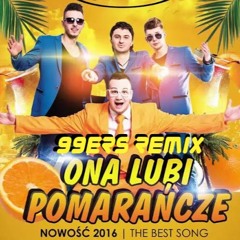 After Party - Ona Lubi Pomarańcze (99ers Remix)