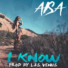 Aisa - I Know (Prod By Las Venus)
