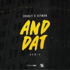 Deadly & Hitz - An Dat Remix (an dat 0121 remix)