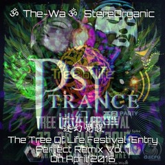 ૐ 迷幻覺醒 ૐ - The Tree Of Life Festival Entry. Perfect Remix Vol. 1 on April, 2016