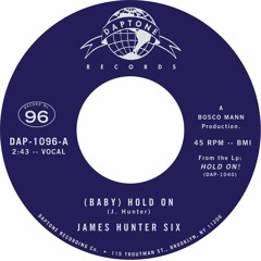 The James Hunter Six "(Baby) Hold On" b/w "Carina"