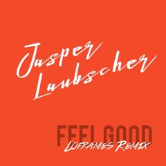 Jasper Laubscher - Feel Good (Loframes Remix)