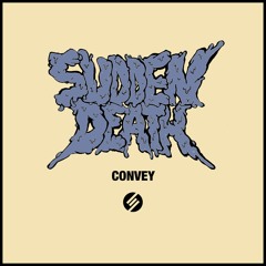 SUDDEN DEATH - Convey (Free Download)