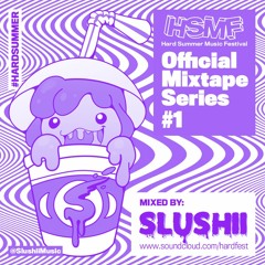 HSMF16 Official Mixtape Series #1: Slushii