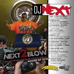 DJ Next, Sco - Next 2 Blow 1 "International Mixtape Series" (2009)