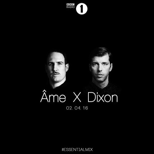 Âme X Dixon  Essential Mix