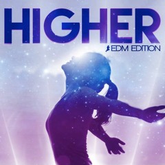 Higher: EDM Edition (1-Hour Workout Mix)