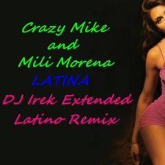 Crazy Mike  & Mili Morena - Latina (DJ Irek Extended Latino Remix)
