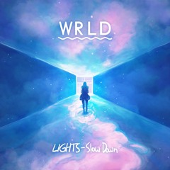LIGHTS // Slow Down (WRLD Remix)