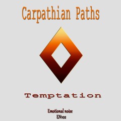 Carpathian Paths - Temptation (Original Mix)