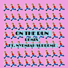 ON THE RUN REMIX FT NYEMIAH SUPREME - AYOO ANGIE PROD.MAISON THRONE