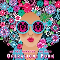 My Pet Monster, No Rush - Operation Funk (Grid Division Remix)[FREE DL]