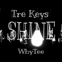 Shine Ft. WhyTee