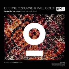 Etienne Ozborne & Will Gold - Wake Up The Funk(David Tort HoTL Edit) [TEASER - OUT NOW]
