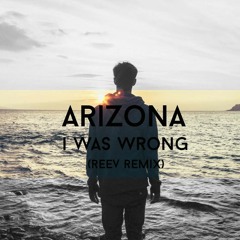 Arizona  -I Was Wrong (REEV Remix ) Free download