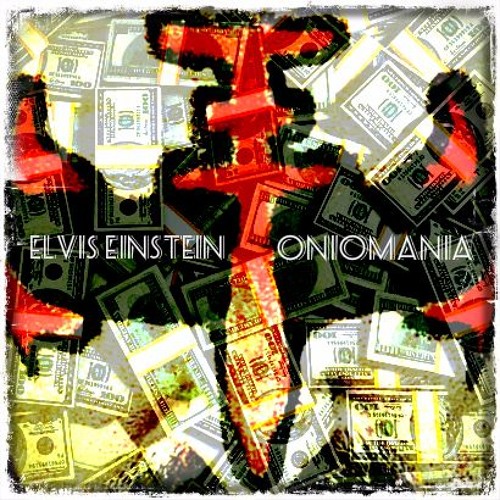 Elvis Einstein - Oniomania (FREE DOWNLOAD!!!)