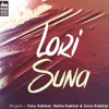 Lori Suna Tony Kakkar Neha Kakkar And Sonu Kakkar Official Audio Mp3