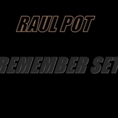 Raúl Pot - Set Remember