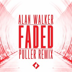 Alan Walker - Faded (PULLER Remix) *PLAYED BY ALAN WALKER*