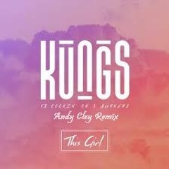 Kungs vs Cookin' on 3 Burners - This Girl ( Andy Cley Edit)