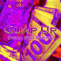 Guap Up (prod. Ben $werv)