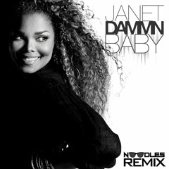 Janet Jackson "Dammn Baby" (Noodles Remix)