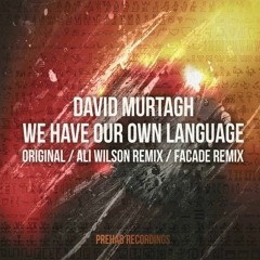 Dave Murtagh - We Have Our Own Language (Façade Mix) [Prehab Recordings]