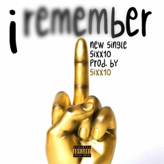 09. Remember Prod. By Sixx10