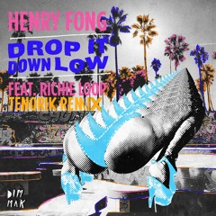Henry Fong - Drop It Down Low Ft. Richie Loop (WAVEFLUX Remix)[FREE DOWNLOAD]